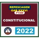 2ª Fase OAB XXXVI (36º) Exame - Direito Constitucional(CERS 2022.2) - Curso Repescagem + Curso Regular